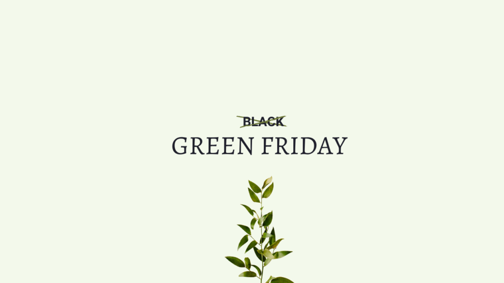 Green Friday a sustainable holiday
